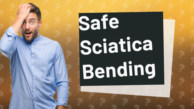 Safe Sciatica Bending