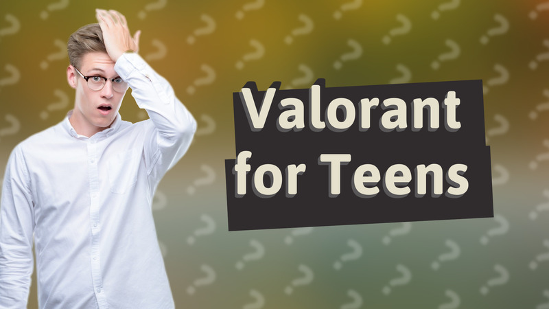 Valorant for Teens