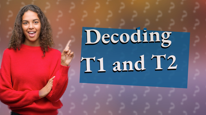 Decoding T1 and T2