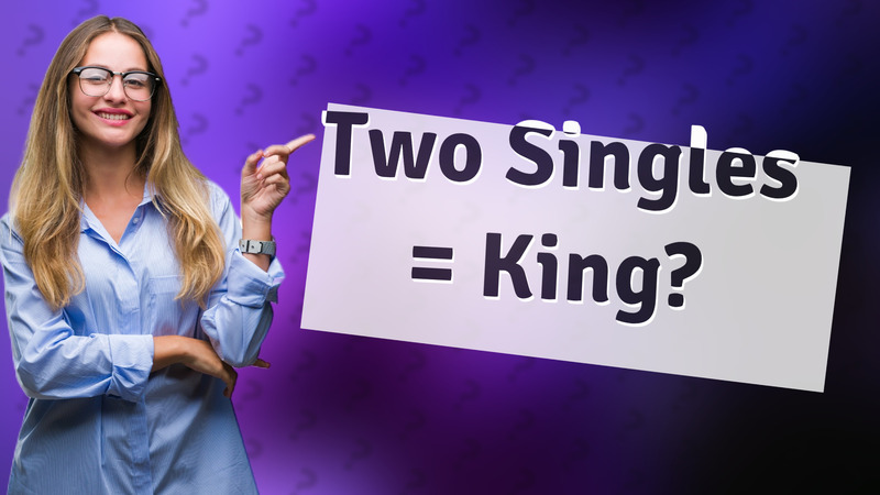 Two Singles = King?