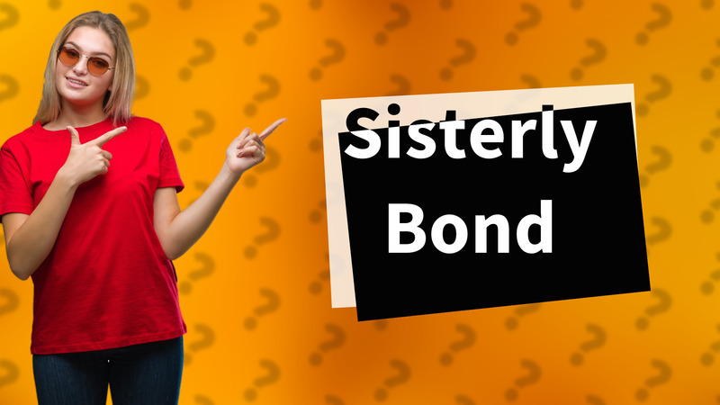 Sisterly Bond