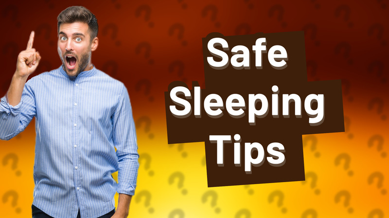 Safe Sleeping Tips