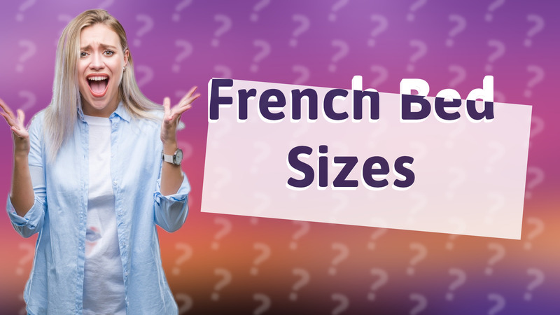 French Bed Sizes