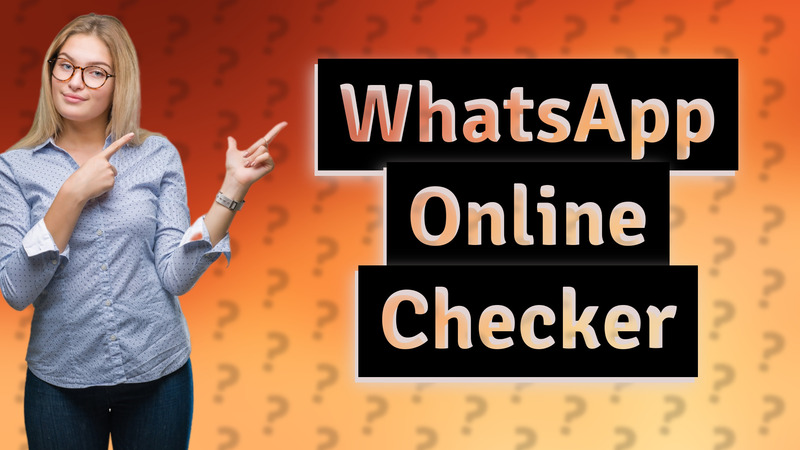 WhatsApp Online Checker