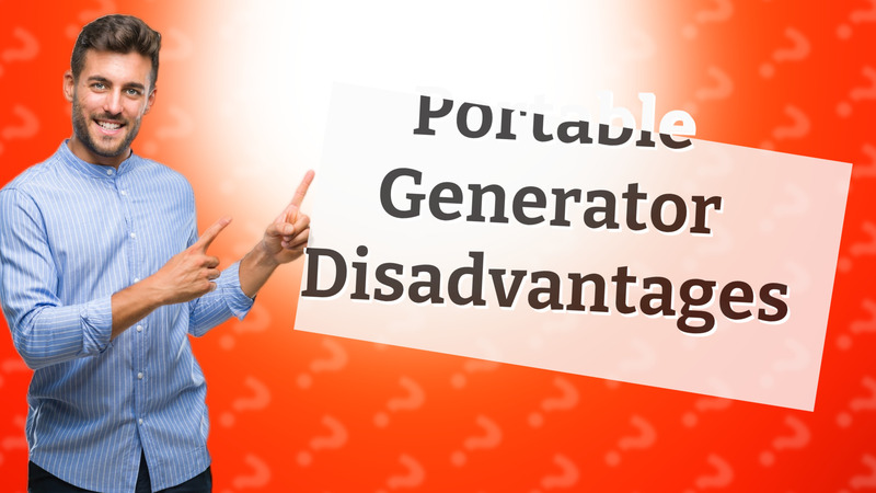 Portable Generator Disadvantages