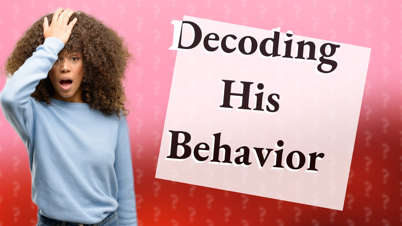 Decoding His Behavior