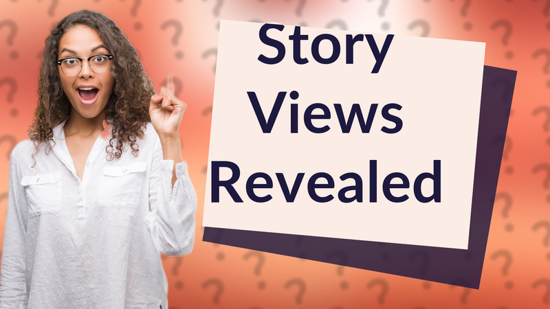 Story Views Revealed
