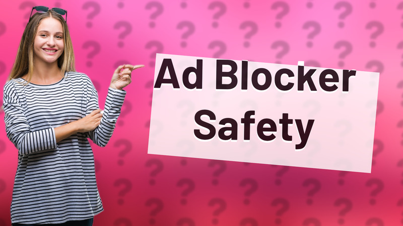 Ad Blocker Safety