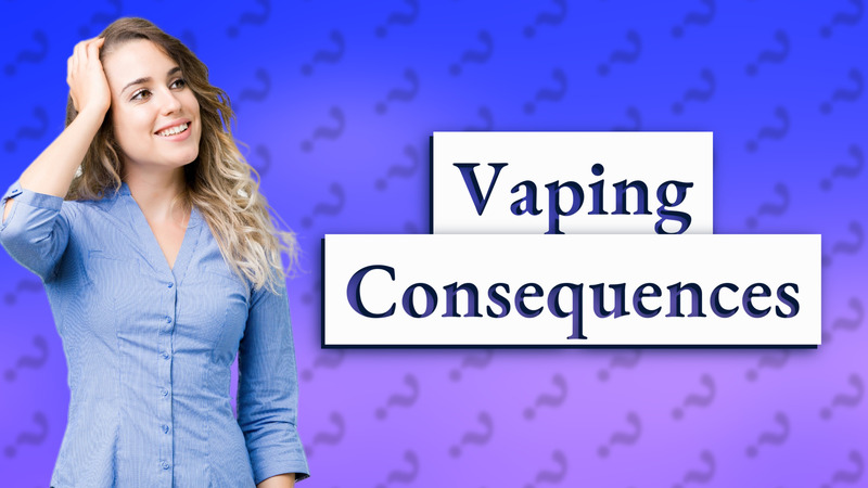 Vaping Consequences