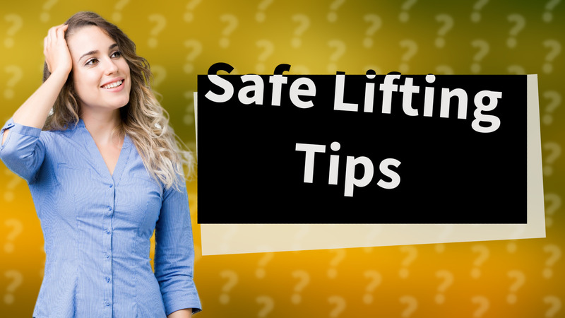 Safe Lifting Tips