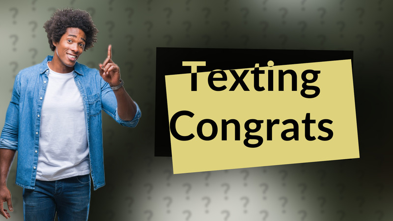 Texting Congrats