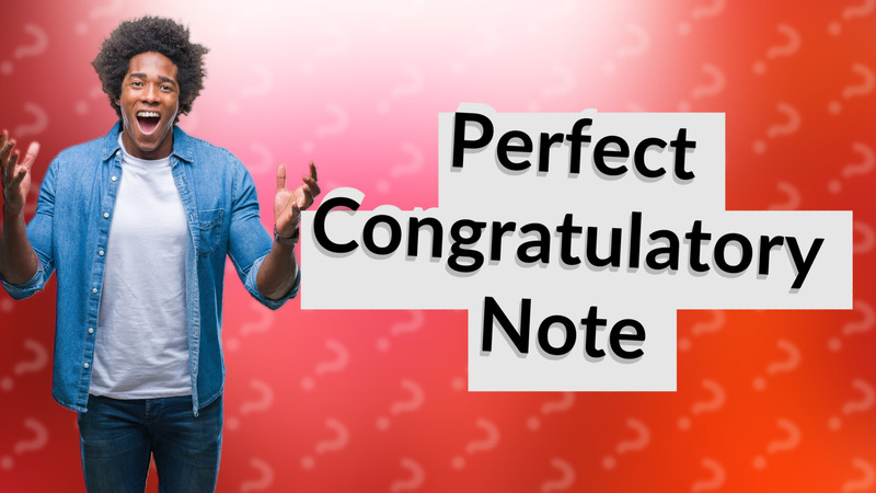 Perfect Congratulatory Note
