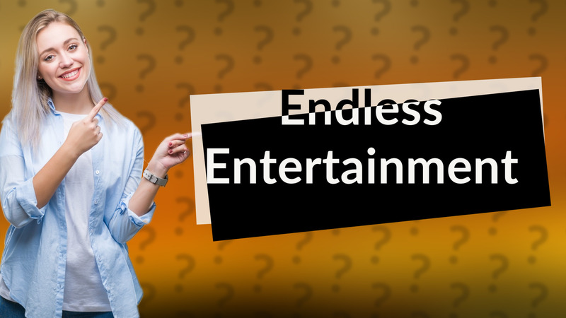 Endless Entertainment