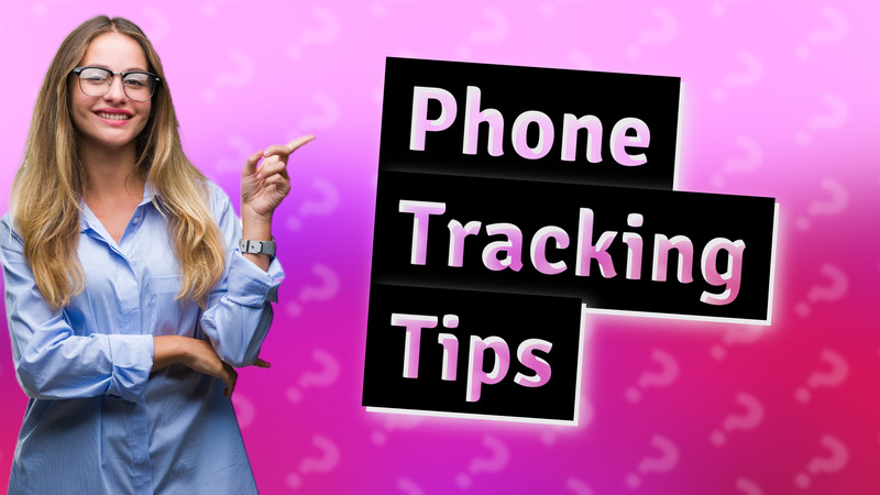 Phone Tracking Tips
