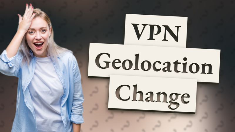 VPN Geolocation Change