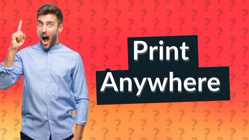 Print Anywhere