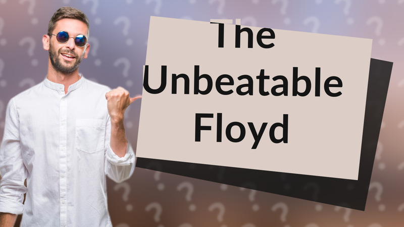 The Unbeatable Floyd