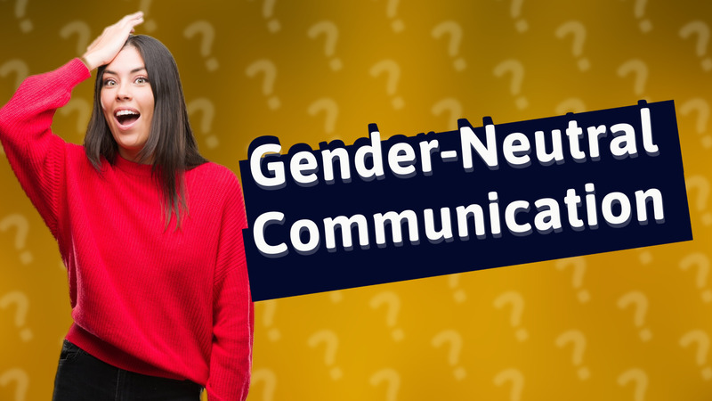 Gender-Neutral Communication