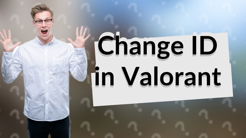 Change ID in Valorant