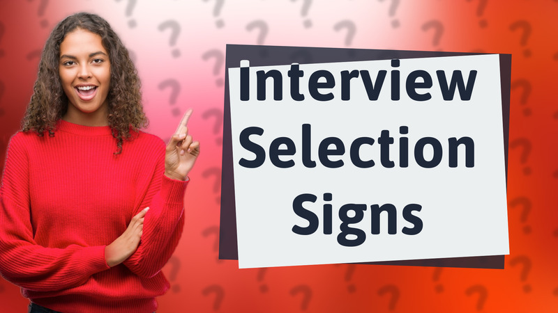 Interview Selection Signs