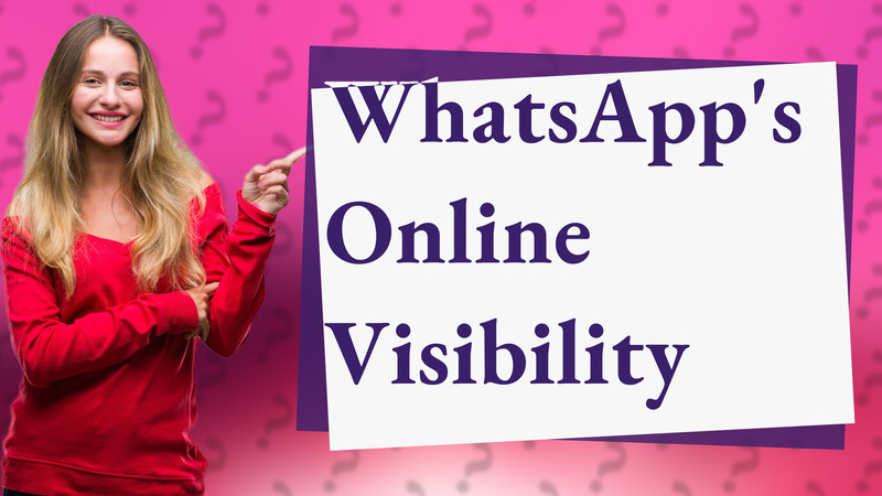 WhatsApp's Online Visibility
