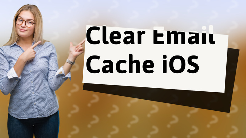Clear Email Cache iOS
