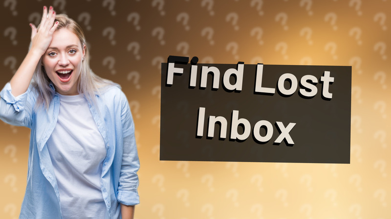 Find Lost Inbox