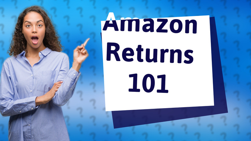 Amazon Returns 101