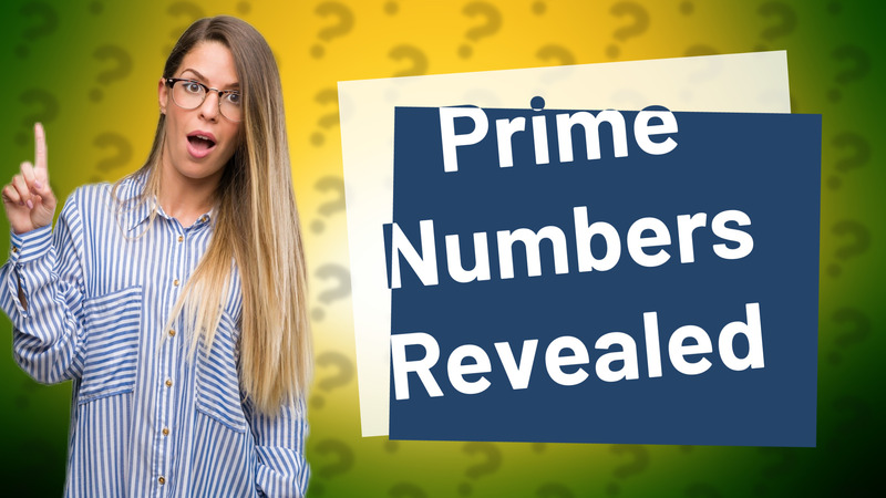 Prime Numbers Revealed