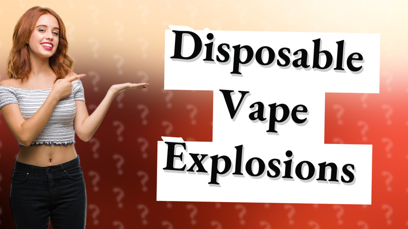 Disposable Vape Explosions