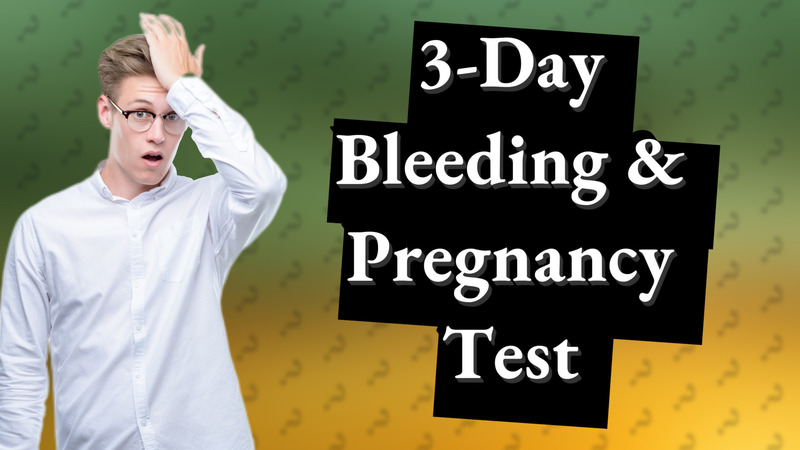 3-Day Bleeding & Pregnancy Test