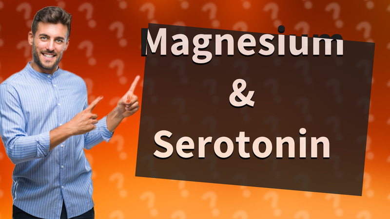 Magnesium & Serotonin