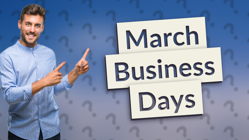 March Business Days