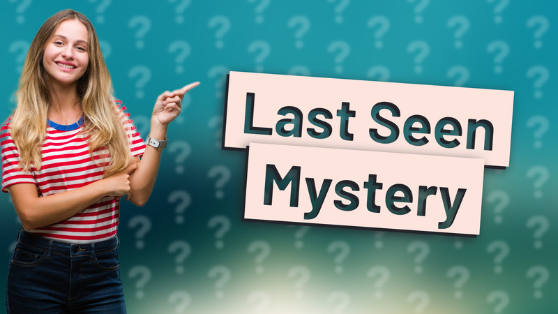 Last Seen Mystery