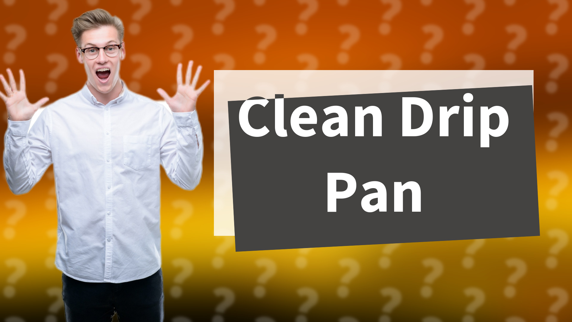 Clean Drip Pan