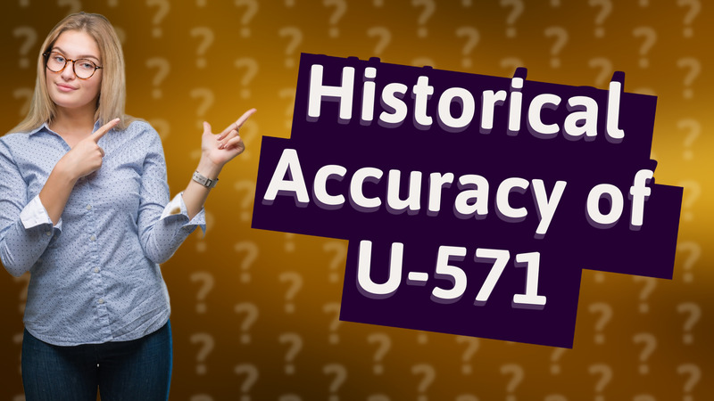 Historical Accuracy of U-571