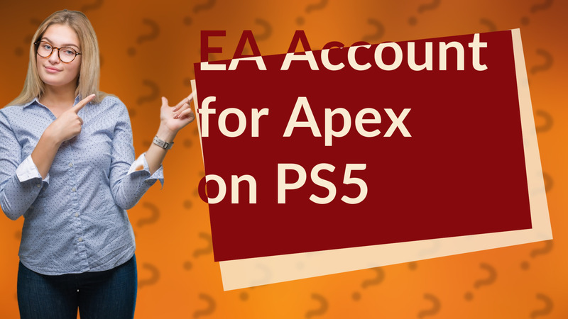 EA Account for Apex on PS5