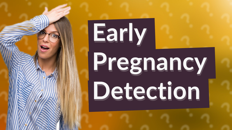 Early Pregnancy Detection