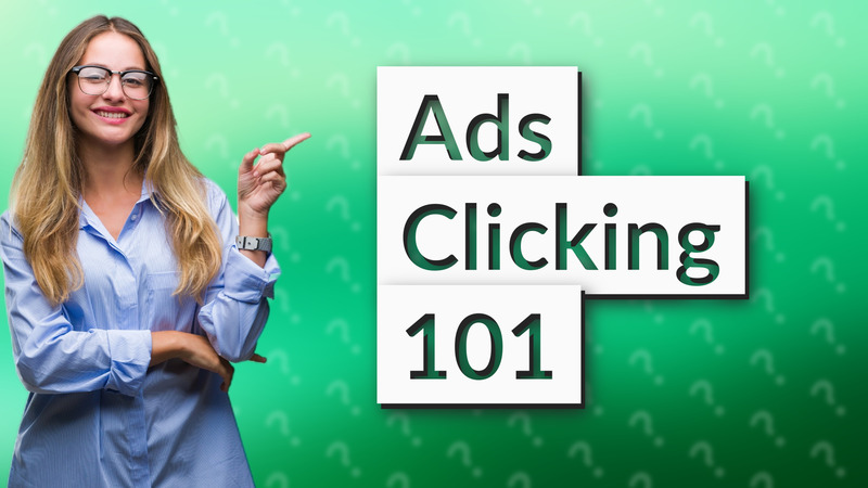 Ads Clicking 101
