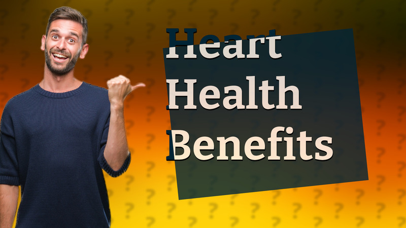 Heart Health Benefits