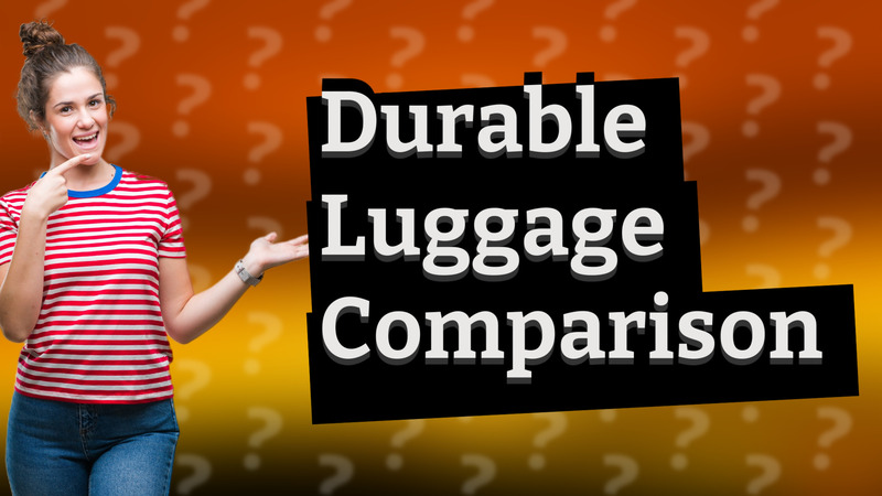 Durable Luggage Comparison