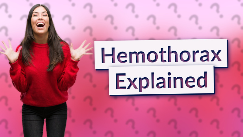 Hemothorax Explained