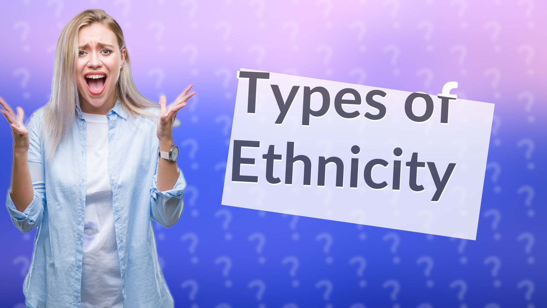 Types of Ethnicity