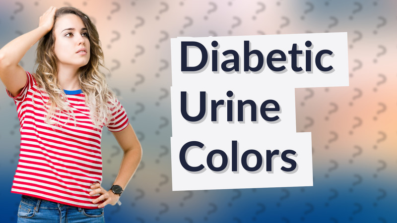 Diabetic Urine Colors
