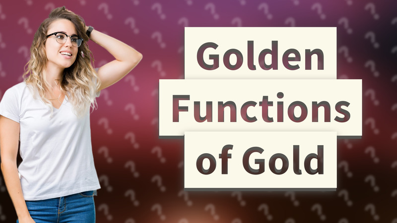 Golden Functions of Gold