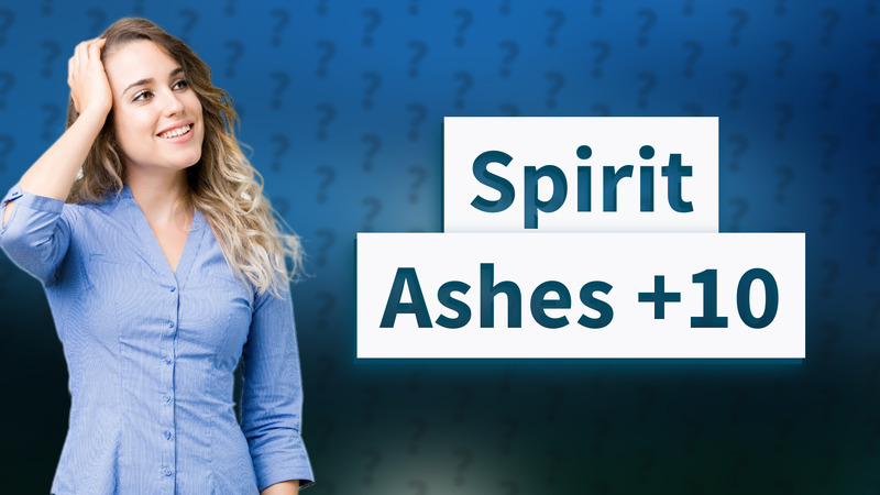 Spirit Ashes +10