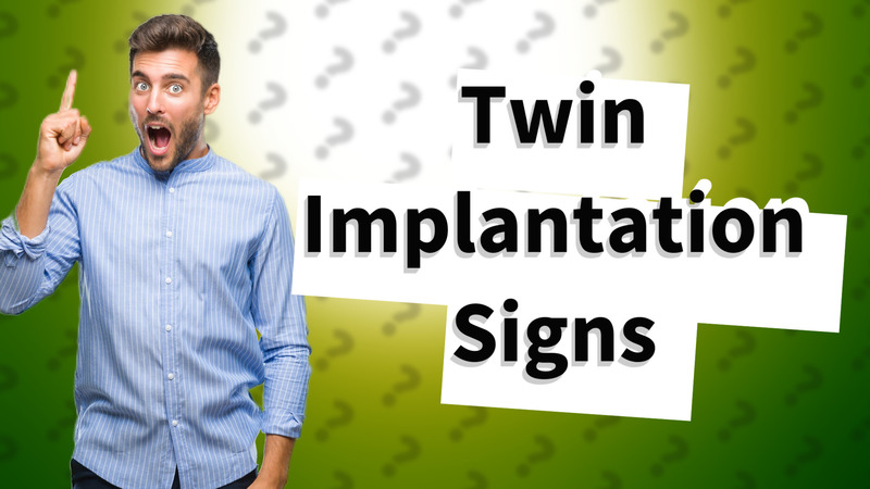 Twin Implantation Signs