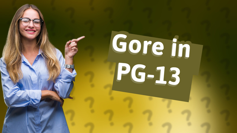 Gore in PG-13