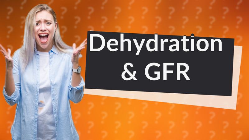 Dehydration & GFR