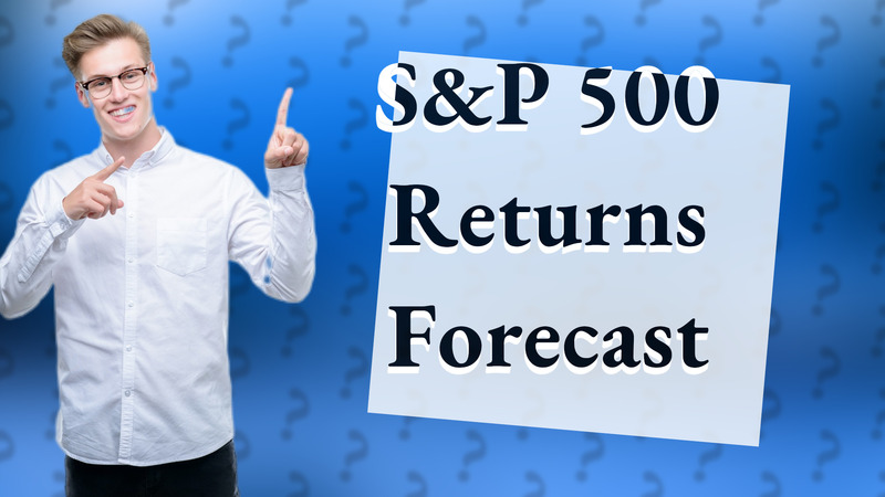 S&P 500 Returns Forecast